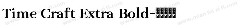 Time Craft Extra Bold字体转换